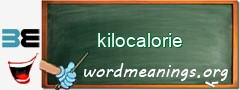 WordMeaning blackboard for kilocalorie